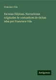 Escenas filipinas. Narraciones originales de costumbres de dichas islas por Francisco Vila