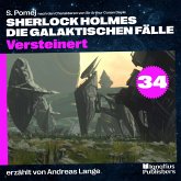 Versteinert (Sherlock Holmes - Die galaktischen Fälle, Folge 34) (MP3-Download)