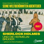 Sherlock Holmes und die Hermelinbrüder (Seine weltberühmten Abenteuer, Folge 7) (MP3-Download)
