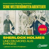 Sherlock Holmes und ein Mord aus Ehrgeiz (Seine weltberühmten Abenteuer, Folge 8) (MP3-Download)