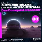 Das Domquist-Desaster (Sherlock Holmes - Die galaktischen Fälle, Folge 37) (MP3-Download)