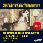 Sherlock Holmes und das Gift des Robur Hall (Seine weltberühmten Abenteuer, Folge 30) (MP3-Download)