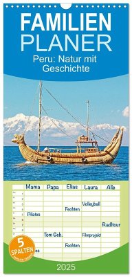 Familienplaner 2025 - Peru: Natur mit Geschichte mit 5 Spalten (Wandkalender, 21 x 45 cm) CALVENDO - Calvendo