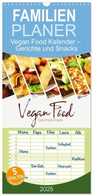 Familienplaner 2025 - Vegan Food Kalender ¿ Gerichte und Snacks mit 5 Spalten (Wandkalender, 21 x 45 cm) CALVENDO