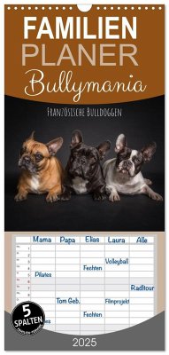 Familienplaner 2025 - Bullymania - Französische Bulldoggen mit 5 Spalten (Wandkalender, 21 x 45 cm) CALVENDO