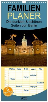 Familienplaner 2025 - Die dunklen & schönen Seiten von Berlin. mit 5 Spalten (Wandkalender, 21 x 45 cm) CALVENDO - Calvendo;Hohlfeld, Daniel
