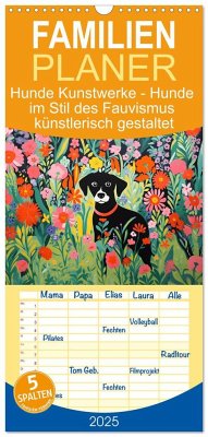 Familienplaner 2025 - Hunde Kunstwerke - Hunde im Stil des Fauvismus künstlerisch gestaltet mit 5 Spalten (Wandkalender, 21 x 45 cm) CALVENDO