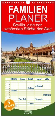 Familienplaner 2025 - Sevilla, eine der schönsten Städte der Welt mit 5 Spalten (Wandkalender, 21 x 45 cm) CALVENDO