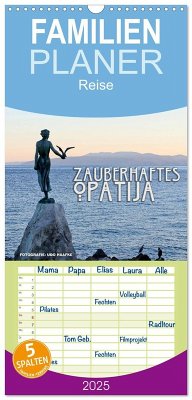 Familienplaner 2025 - Zauberhaftes Opatija mit 5 Spalten (Wandkalender, 21 x 45 cm) CALVENDO - Calvendo;Haafke, Udo