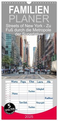 Familienplaner 2025 - Streets of New York - Zu Fuß durch die Metropole der Superlative mit 5 Spalten (Wandkalender, 21 x 45 cm) CALVENDO