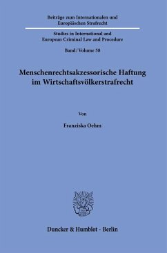 Menschenrechtsakzessorische Haftung im Wirtschaftsvölkerstrafrecht - Oehm, Franziska