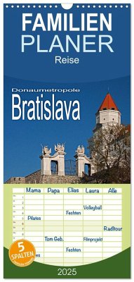 Familienplaner 2025 - Donaumetropole Bratislava mit 5 Spalten (Wandkalender, 21 x 45 cm) CALVENDO