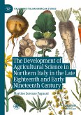 The Development of Agricultural Science in Northern Italy in the Late Eighteenth and Early Nineteenth Century
