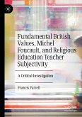Fundamental British Values, Michel Foucault, and Religious Education Teacher Subjectivity