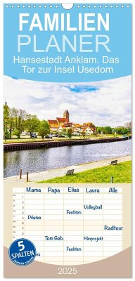 Familienplaner 2025 - Hansestadt Anklam. Das Tor zur Insel Usedom mit 5 Spalten (Wandkalender, 21 x 45 cm) CALVENDO