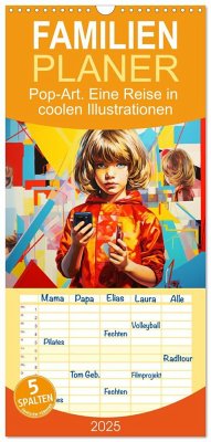 Familienplaner 2025 - Pop-Art. Eine Reise in coolen Illustrationen mit 5 Spalten (Wandkalender, 21 x 45 cm) CALVENDO - Calvendo;Hurley, Rose