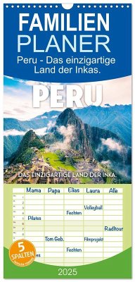 Familienplaner 2025 - Peru - Das einzigartige Land der Inkas. mit 5 Spalten (Wandkalender, 21 x 45 cm) CALVENDO - Calvendo;SF