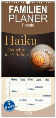 Familienplaner 2025 - Haiku - Gedichte in 17 Silben mit 5 Spalten (Wandkalender, 21 x 45 cm) CALVENDO