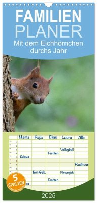 Familienplaner 2025 - Mit dem Eichhörnchen durchs Jahr mit 5 Spalten (Wandkalender, 21 x 45 cm) CALVENDO