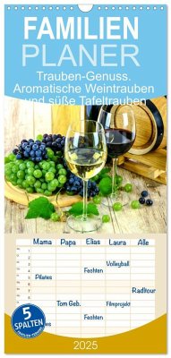 Familienplaner 2025 - Trauben-Genuss. Aromatische Weintrauben und süße Tafeltrauben mit 5 Spalten (Wandkalender, 21 x 45 cm) CALVENDO