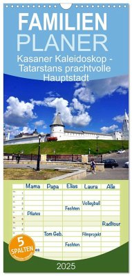 Familienplaner 2025 - Kasaner Kaleidoskop - Tatarstans prachtvolle Hauptstadt mit 5 Spalten (Wandkalender, 21 x 45 cm) CALVENDO