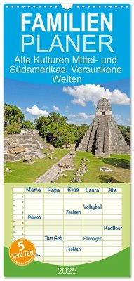 Familienplaner 2025 - Alte Kulturen Mittel- und Südamerikas: Versunkene Welten mit 5 Spalten (Wandkalender, 21 x 45 cm) CALVENDO - Calvendo