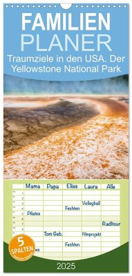 Familienplaner 2025 - Traumziele in den USA. Der Yellowstone National Park mit 5 Spalten (Wandkalender, 21 x 45 cm) CALVENDO