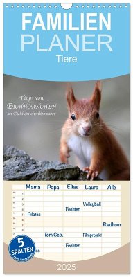 Familienplaner 2025 - Tipps von Eichhörnchen an Eichhörnchenliebhaber mit 5 Spalten (Wandkalender, 21 x 45 cm) CALVENDO - Calvendo;Cerny, Birgit