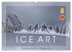 ICE ART - Zauberhafte Eiswelt (Wandkalender 2025 DIN A2 quer), CALVENDO Monatskalender