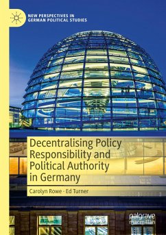 Decentralising Policy Responsibility and Political Authority in Germany - Rowe, Carolyn;Turner, Ed