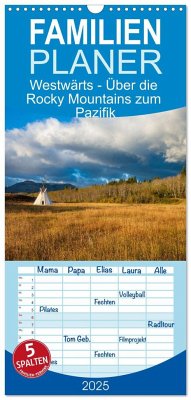 Familienplaner 2025 - Westwärts - Über die Rocky Mountains zum Pazifik mit 5 Spalten (Wandkalender, 21 x 45 cm) CALVENDO