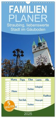Familienplaner 2025 - Straubing, liebenswerte Stadt im Gäuboden mit 5 Spalten (Wandkalender, 21 x 45 cm) CALVENDO