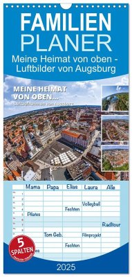 Familienplaner 2025 - Meine Heimat von oben - Luftbilder von Augsburg mit 5 Spalten (Wandkalender, 21 x 45 cm) CALVENDO