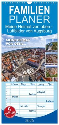 Familienplaner 2025 - Meine Heimat von oben - Luftbilder von Augsburg mit 5 Spalten (Wandkalender, 21 x 45 cm) CALVENDO - Calvendo