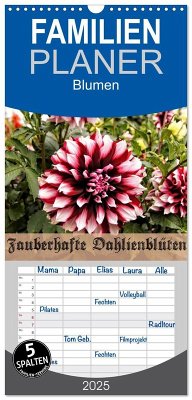 Familienplaner 2025 - Zauberhafte Dahlienblüten mit 5 Spalten (Wandkalender, 21 x 45 cm) CALVENDO - Calvendo;Schneller, Helmut