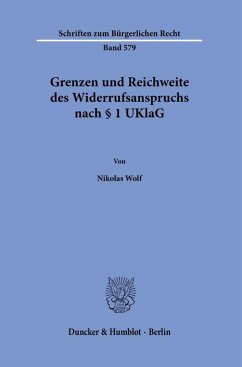 Grenzen und Reichweite des Widerrufsanspruchs nach § 1 UKlaG - Wolf, Nikolas