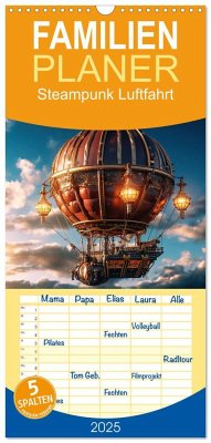 Familienplaner 2025 - Steampunk Luftfahrt mit 5 Spalten (Wandkalender, 21 x 45 cm) CALVENDO