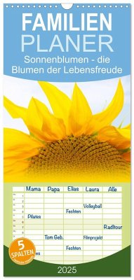 Familienplaner 2025 - Sonnenblumen - die Blumen der Lebensfreude mit 5 Spalten (Wandkalender, 21 x 45 cm) CALVENDO - Calvendo;Ziehr, Maria-Anna