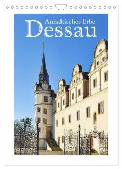 Dessau - Anhaltisches Erbe (Wandkalender 2025 DIN A4 hoch), CALVENDO Monatskalender