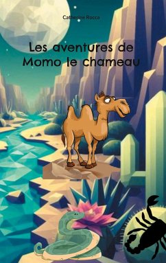 Les aventures de Momo le chameau - Rocca, Catherine