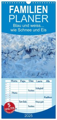 Familienplaner 2025 - Blau und weiss... wie Schnee und Eis mit 5 Spalten (Wandkalender, 21 x 45 cm) CALVENDO