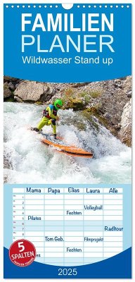 Familienplaner 2025 - Wildwasser Stand up mit 5 Spalten (Wandkalender, 21 x 45 cm) CALVENDO - Calvendo;Schwarzfischer, Miriam