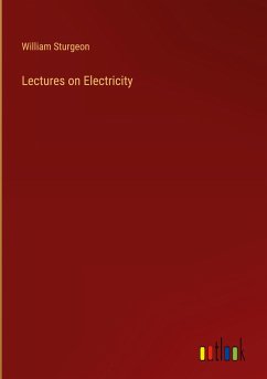 Lectures on Electricity - Sturgeon, William