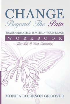 Change Beyond The Pain Workbook - Robinson Groover, Monifa