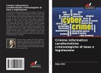Crimine informatico: caratteristiche criminologiche di base e legislazione