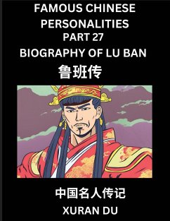 Famous Chinese Personalities (Part 27) - Biography of Lu Ban, Learn to Read Simplified Mandarin Chinese Characters by Reading Historical Biographies, HSK All Levels - Du, Xuran