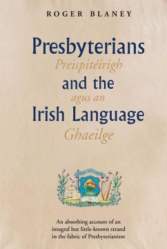 Presbyterians and the Irish Language - Blaney, Roger