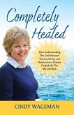 Completely Healed Completely Healed