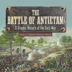 The Battle of Antietam   A Graphic History of the Civil War Grade 5   Children's American History - Baby