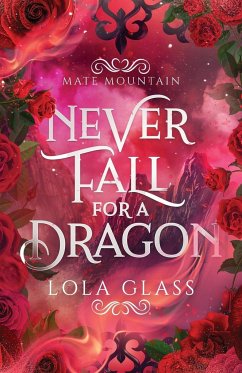 Never Fall for a Dragon - Glass, Lola